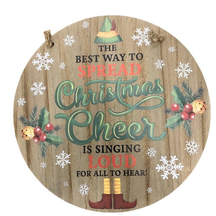ELF Best Way to Spread Christmas Cheer is Singing Loud Plaque