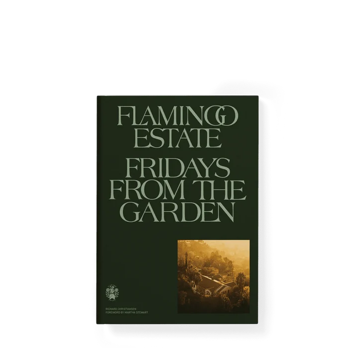 Flamingo Estate | Fridays From the Garden Cookbook